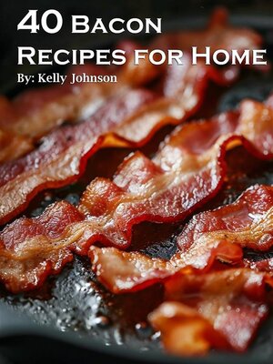 cover image of 40 Bacon Recipes for Home